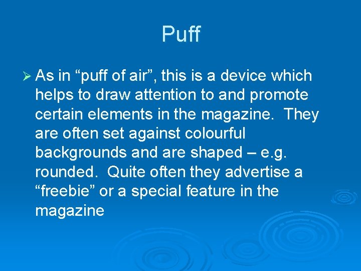 Puff Ø As in “puff of air”, this is a device which helps to