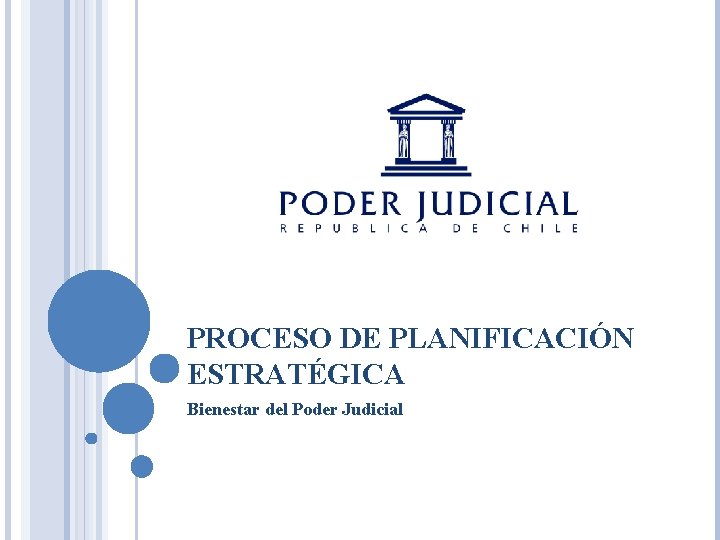 PROCESO DE PLANIFICACIÓN ESTRATÉGICA Bienestar del Poder Judicial 