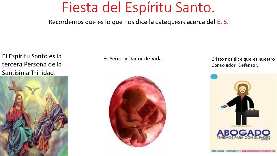 Fiesta del Espíritu Santo. Recordemos que es lo que nos dice la catequesis acerca