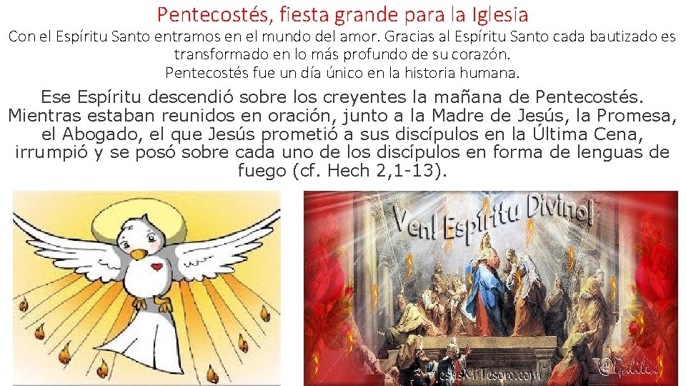 Pentecostés, fiesta grande para la Iglesia Con el Espíritu Santo entramos en el mundo