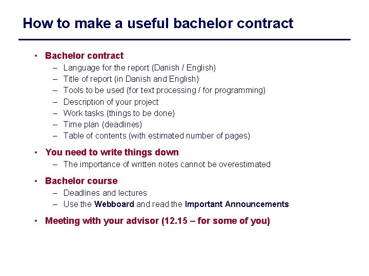 How to make a useful bachelor contract • Bachelor contract – – – –