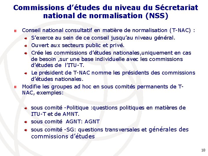 Commissions d’études du niveau du Sécretariat national de normalisation (NSS) Conseil national consultatif en