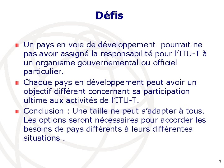 Défis Un pays en voie de développement pourrait ne pas avoir assigné la responsabilité