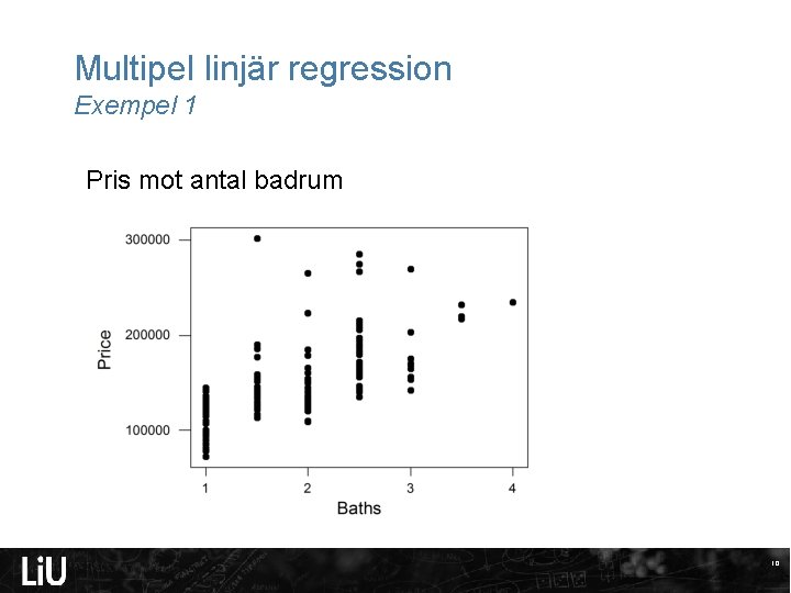 Multipel linjär regression Exempel 1 Pris mot antal badrum 10 