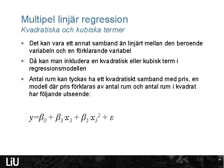 Multipel linjär regression Kvadratiska och kubiska termer § Det kan vara ett annat samband