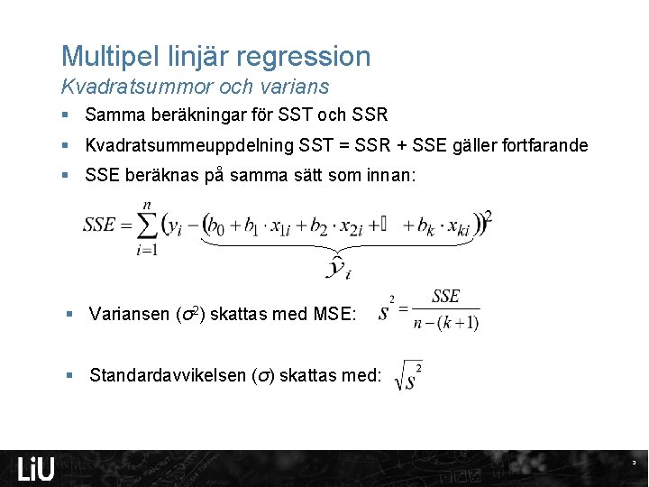 Multipel linjär regression Kvadratsummor och varians § Samma beräkningar för SST och SSR §