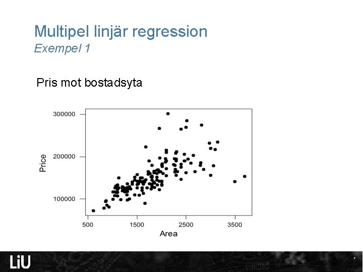 Multipel linjär regression Exempel 1 Pris mot bostadsyta 7 