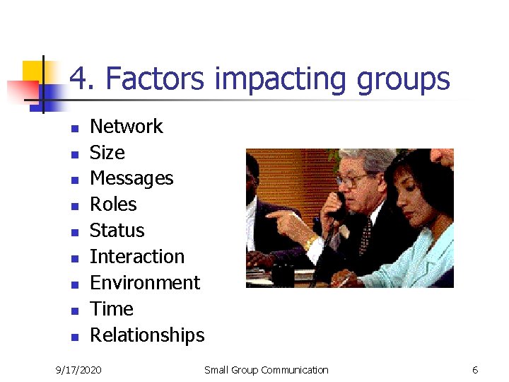 4. Factors impacting groups n n n n n Network Size Messages Roles Status