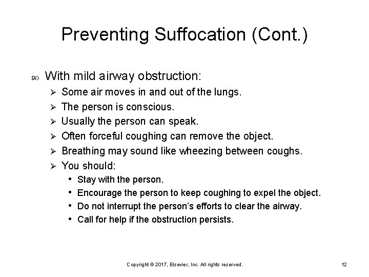 Preventing Suffocation (Cont. ) With mild airway obstruction: Ø Ø Ø Some air moves