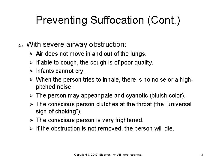 Preventing Suffocation (Cont. ) With severe airway obstruction: Ø Ø Ø Ø Air does