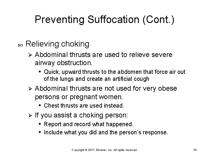 Preventing Suffocation (Cont. ) Relieving choking Ø Abdominal thrusts are used to relieve severe