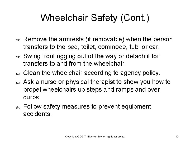 Wheelchair Safety (Cont. ) Remove the armrests (if removable) when the person transfers to