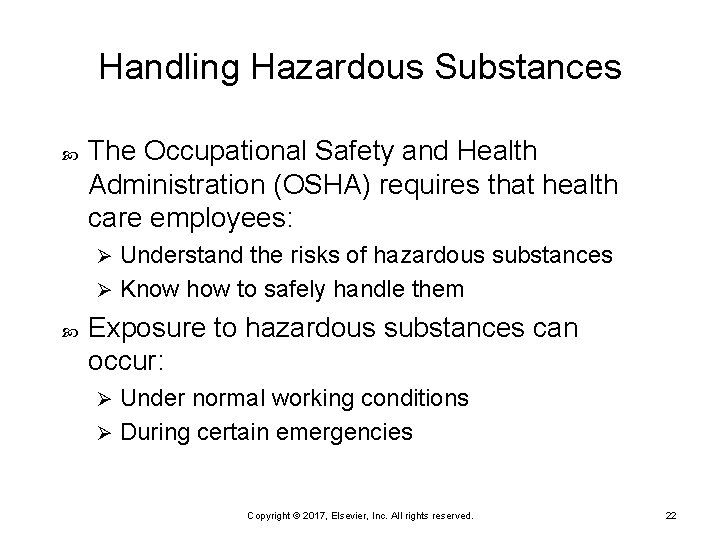 Handling Hazardous Substances The Occupational Safety and Health Administration (OSHA) requires that health care