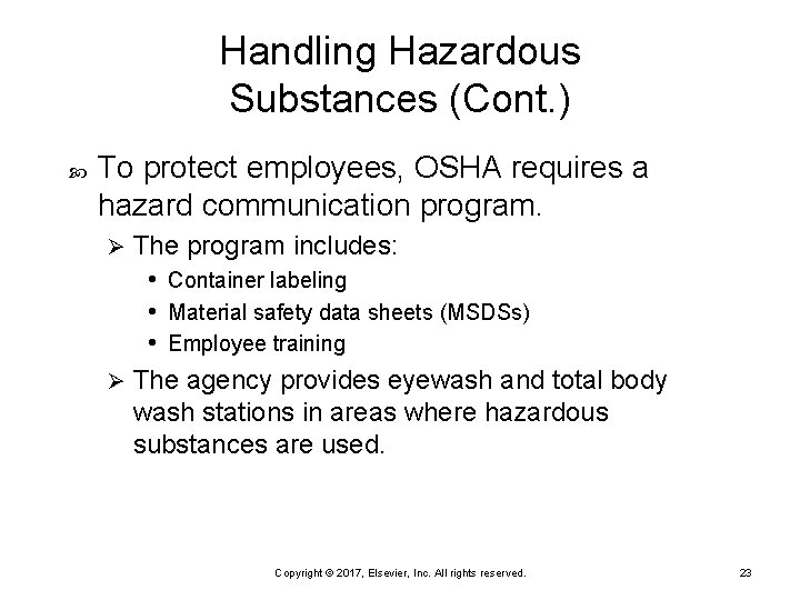 Handling Hazardous Substances (Cont. ) To protect employees, OSHA requires a hazard communication program.