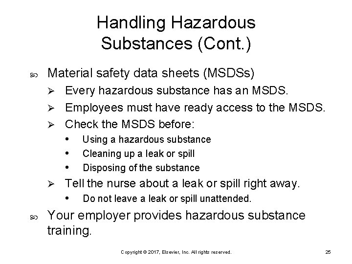 Handling Hazardous Substances (Cont. ) Material safety data sheets (MSDSs) Every hazardous substance has