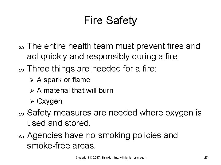 Fire Safety The entire health team must prevent fires and act quickly and responsibly