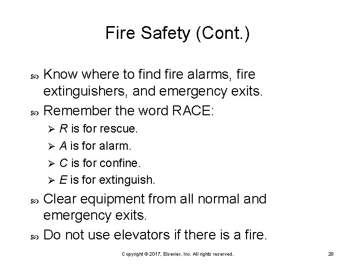 Fire Safety (Cont. ) Know where to find fire alarms, fire extinguishers, and emergency