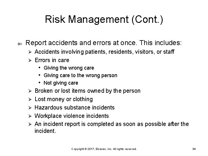 Risk Management (Cont. ) Report accidents and errors at once. This includes: Accidents involving