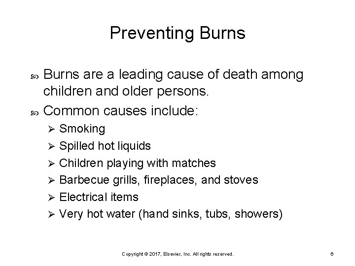 Preventing Burns are a leading cause of death among children and older persons. Common