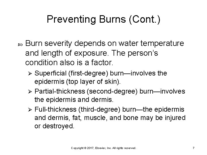 Preventing Burns (Cont. ) Burn severity depends on water temperature and length of exposure.