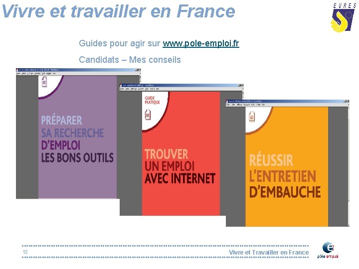 Vivre et travailler en France Guides pour agir sur www. pole-emploi. fr Candidats –