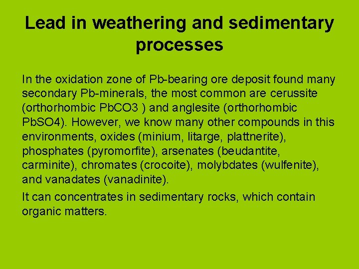 Lead in weathering and sedimentary processes In the oxidation zone of Pb-bearing ore deposit