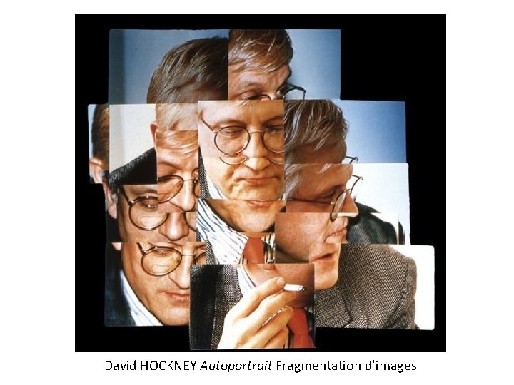 David HOCKNEY Autoportrait Fragmentation d’images 