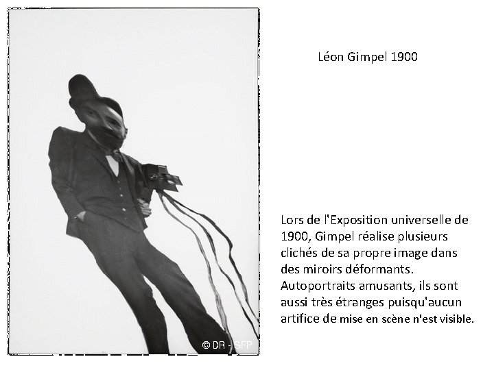 Léon Gimpel 1900 Lors de l'Exposition universelle de 1900, Gimpel réalise plusieurs clichés de