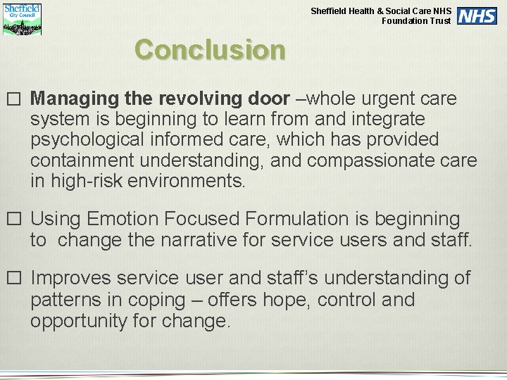 Sheffield Health & Social Care NHS Foundation Trust Conclusion � Managing the revolving door