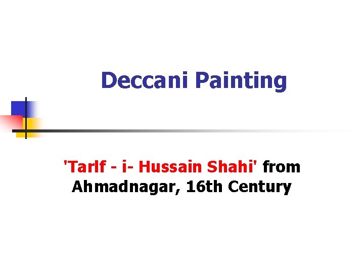 Deccani Painting 'Tarlf - i- Hussain Shahi' from Ahmadnagar, 16 th Century 