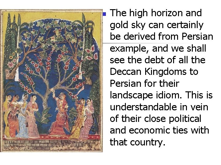 n The high horizon and gold sky can certainly be derived from Persian example,