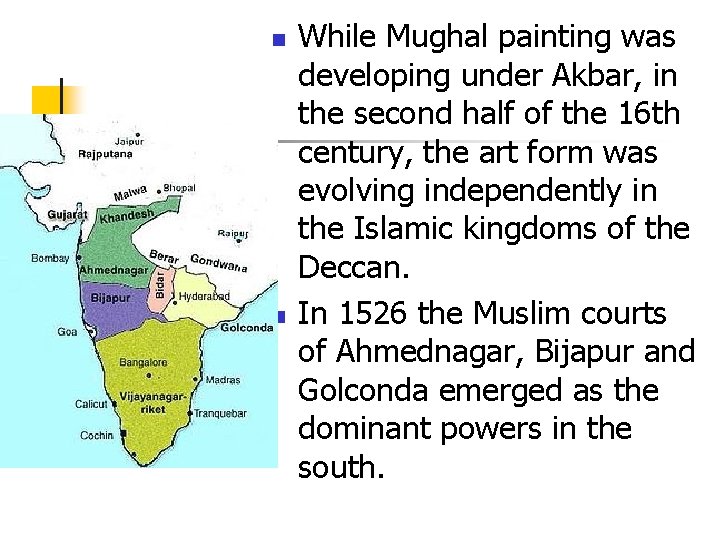 n n While Mughal painting was developing under Akbar, in the second half of