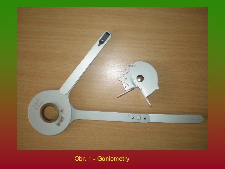 Obr. 1 - Goniometry 