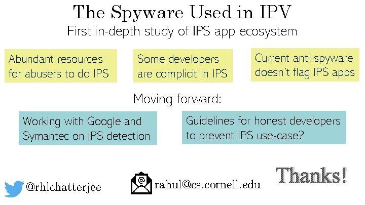 The Spyware Used in IPV First in-depth study of IPS app ecosystem Abundant resources