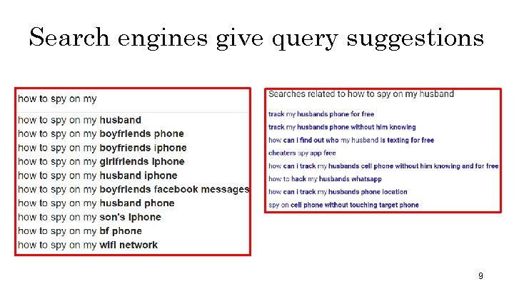 Search engines give query suggestions 9 