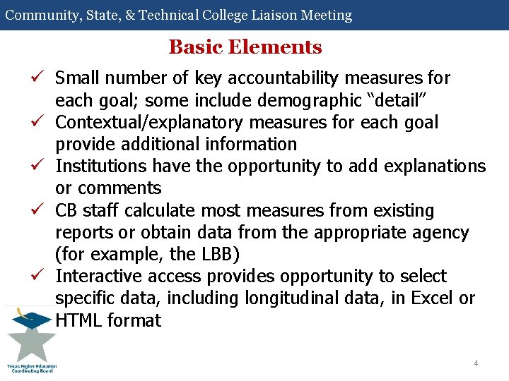 Community, State, & Technical College Liaison Meeting Basic Elements ü Small number of key