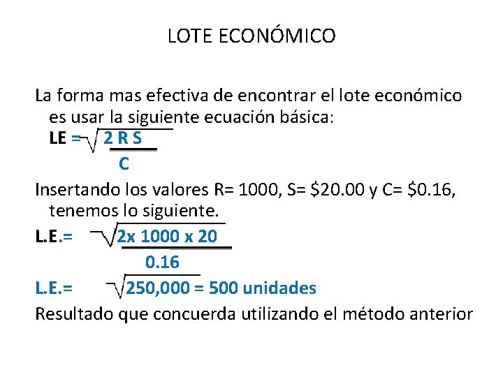 LOTE ECONÓMICO La forma mas efectiva de encontrar el lote económico es usar la