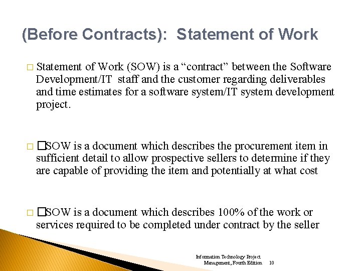 (Before Contracts): Statement of Work � Statement of Work (SOW) is a “contract” between