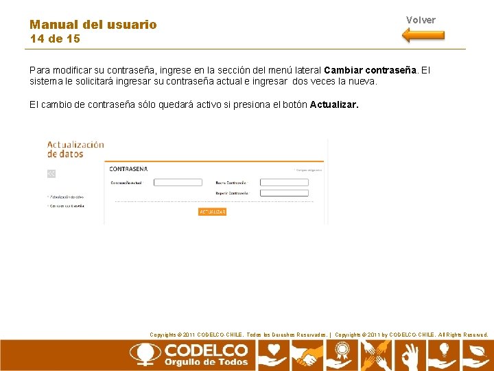 Manual del usuario Volver 14 de 15 Para modificar su contraseña, ingrese en la Manual del usuario Volver 14 de 15 Para modificar su contraseña, ingrese en la