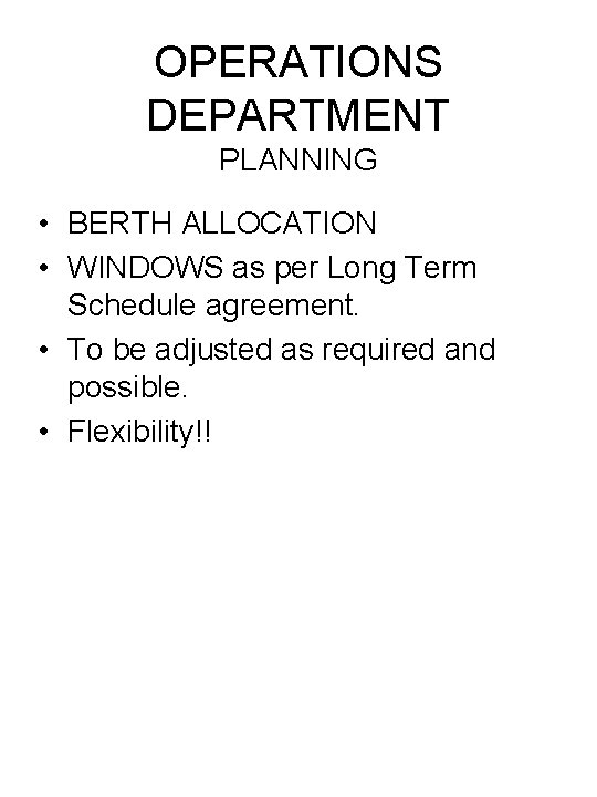 OPERATIONS DEPARTMENT PLANNING • BERTH ALLOCATION • WINDOWS as per Long Term Schedule agreement.