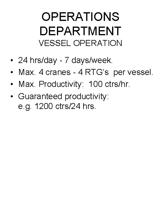 OPERATIONS DEPARTMENT VESSEL OPERATION • • 24 hrs/day - 7 days/week. Max. 4 cranes