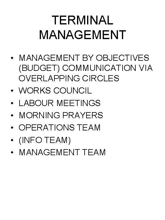 TERMINAL MANAGEMENT • MANAGEMENT BY OBJECTIVES (BUDGET) COMMUNICATION VIA OVERLAPPING CIRCLES • WORKS COUNCIL