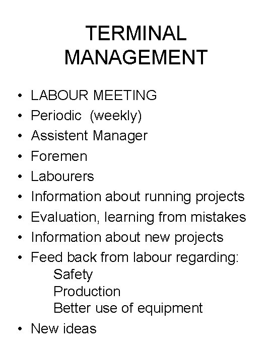 TERMINAL MANAGEMENT • • • LABOUR MEETING Periodic (weekly) Assistent Manager Foremen Labourers Information