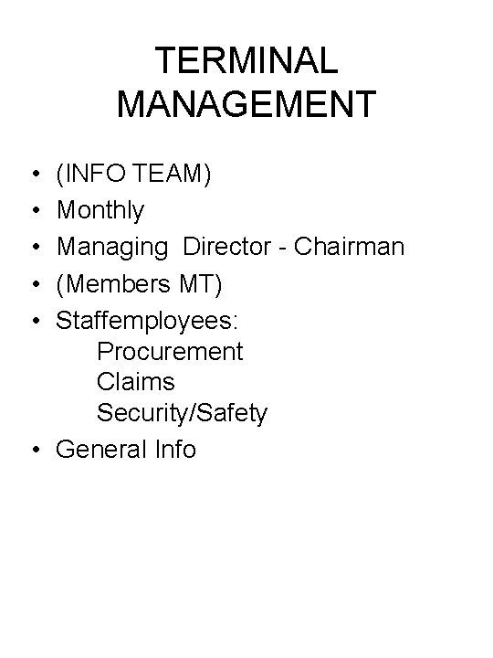 TERMINAL MANAGEMENT • • • (INFO TEAM) Monthly Managing Director - Chairman (Members MT)