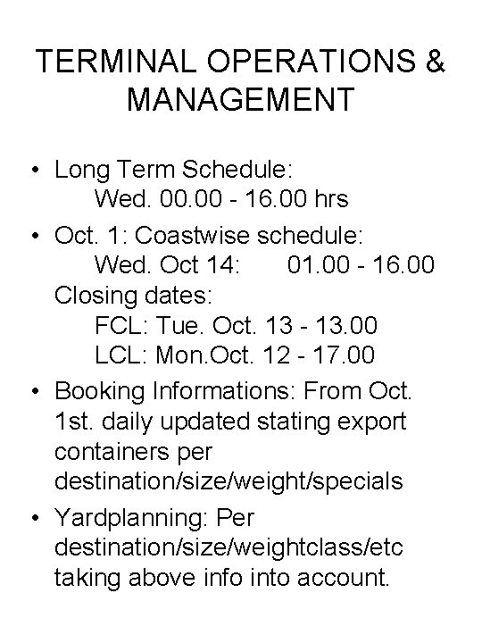 TERMINAL OPERATIONS & MANAGEMENT • Long Term Schedule: Wed. 00 - 16. 00 hrs