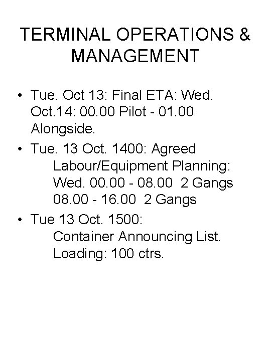 TERMINAL OPERATIONS & MANAGEMENT • Tue. Oct 13: Final ETA: Wed. Oct. 14: 00.