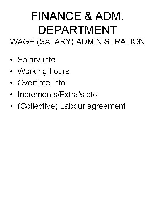 FINANCE & ADM. DEPARTMENT WAGE (SALARY) ADMINISTRATION • • • Salary info Working hours