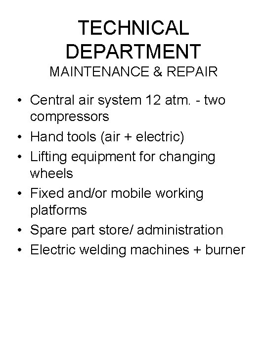 TECHNICAL DEPARTMENT MAINTENANCE & REPAIR • Central air system 12 atm. - two compressors