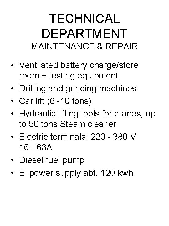 TECHNICAL DEPARTMENT MAINTENANCE & REPAIR • Ventilated battery charge/store room + testing equipment •