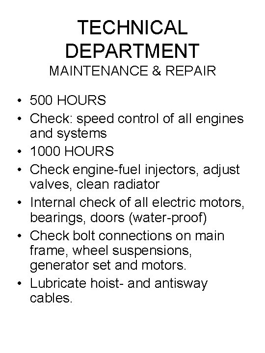 TECHNICAL DEPARTMENT MAINTENANCE & REPAIR • 500 HOURS • Check: speed control of all